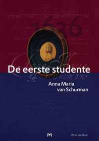 De eerste studente. Anna Maria van Schurman