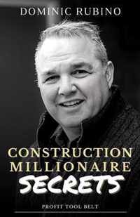Construction Millionaire Secrets