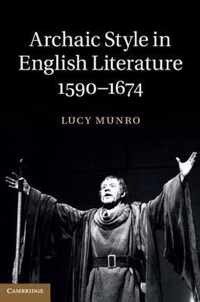 Archaic Style In English Literature, 1590-1674