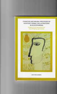 Cognitive and neural processes of auditory-verbal hallucinations in schizophrenia: Evidence from behavioral and neuroimaging experiments