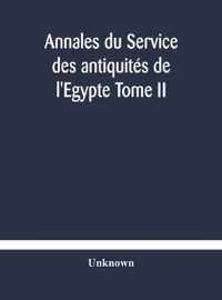 Annales du Service des antiquites de l'Egypte Tome II