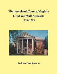 Westmoreland County, Virginia Deed and Will Abstracts, 1726-1729