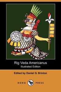 Rig Veda Americanus (Illustrated Edition) (Dodo Press)