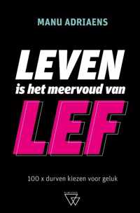 Leven is het meervoud van lef