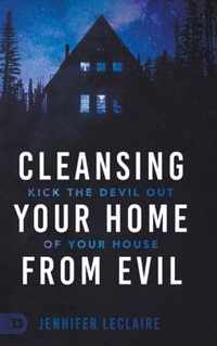 Cleansing Your Home From Evil