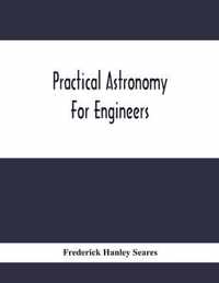 Practical Astronomy For Engineers