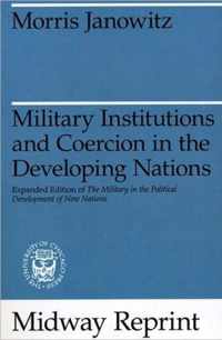 Military Institutions and Coercion in the Developing Nations