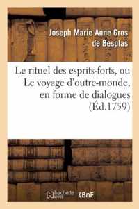 Le Rituel Des Esprits-Forts, Ou Le Voyage d'Outre-Monde En Forme de Dialogues