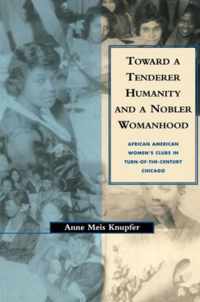Toward a Tenderer Humanity and a Nobler Womanhood