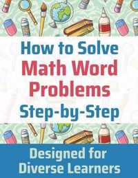 How to Solve Math Word Problems Step-by-Step