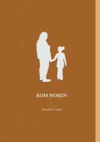 Kom Horen - Annelien Goote - Paperback (9789464051964)