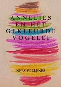 Annelies en het gekleurde vogelei - Kees Willekes - Paperback (9789402120134)