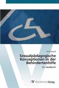 Sexualpadagogische Konzeptionen in der Behindertenhilfe