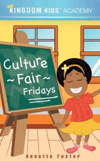 Culture Fair Fridays at KINGDOM KIDS' ACADEMY