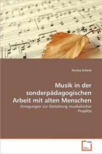 Musik in der sonderpadagogischen Arbeit mit alten Menschen