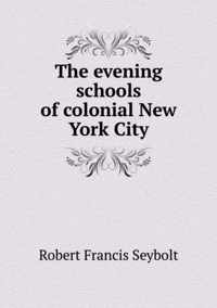 The evening schools of colonial New York City