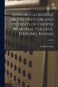 Annual Catalogue of the Officers and Students of Cooper Memorial College, Sterling, Kansas; 1918/19