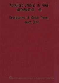 Development Of Moduli Theory - Kyoto 2013 - Proceedings Of The 6th Mathematical Society Of Japan Seasonal Institute