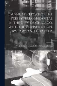 ... Annual Report of the Presbyterian Hospital in the City of Chicago, With the Constitution, By-laws and Charter.; 41