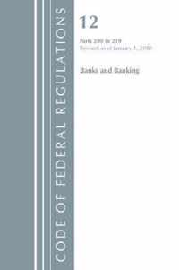 Code of Federal Regulations, Title 12 Banks and Banking 200-219, Revised as of January 1, 2018