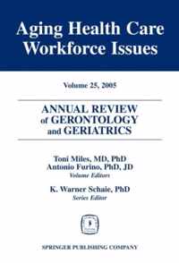 Annual Review of Gerontology and Geriatrics, Volume 25, 2005