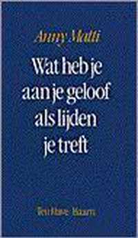 Wat heb je aan je geloof als lijden je treft