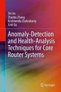 Anomaly-Detection and Health-Analysis Techniques for Core Router Systems