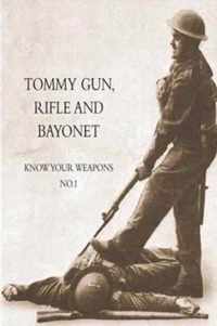 Tommy Gun, Rifle and Bayonet