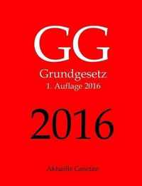 Gg 2016, Grundgesetz, Aktuelle Gesetze, 1. Auflage 2016
