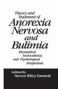 Theory and Treatment of Anorexia Nervosa and Bulimia