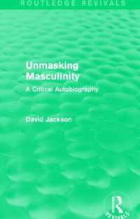 Unmasking Masculinity (Routledge Revivals): A Critical Autobiography