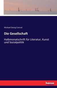 Die Gesellschaft: Halbmonatschrift für Literatur, Kunst und Sozialpolitik