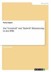 Zur Goodwill und Badwill Bilanzierung in den IFRS