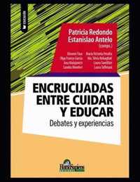 Encrucijadas entre cuidar y educar