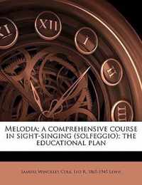 Melodia; A Comprehensive Course in Sight-Singing (Solfeggio); The Educational Plan
