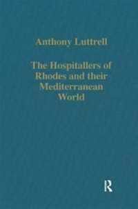 The Hospitallers of Rhodes and their Mediterranean World