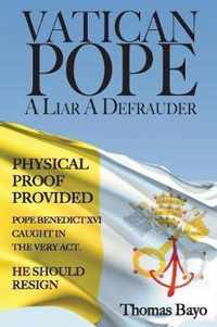 Vatican Pope a Liar a Defrauder