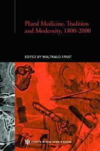 Plural Medicine, Tradition and Modernity, 1800-2000