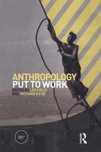 Anthropology Put To Work