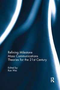 Refining Milestone Mass Communications Theories for the 21st Century