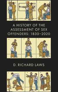 A History of the Assessment of Sex Offenders