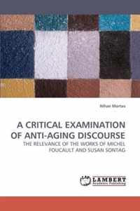 A Critical Examination of Anti-Aging Discourse