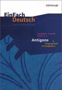 Antigone in Vergangenheit und Gegenwart. EinFach Deutsch Unterrichtsmodelle