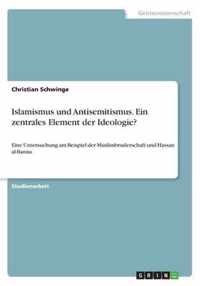 Islamismus und Antisemitismus. Ein zentrales Element der Ideologie?