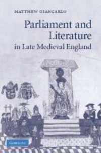 Parliament and Literature in Late Medieval England