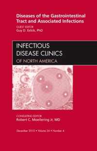 Diseases of the Gastrointestinal Tract and Associated Infections, An Issue of Infectious Disease Clinics