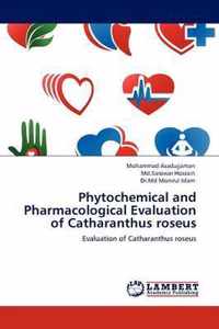 Phytochemical and Pharmacological Evaluation of Catharanthus Roseus