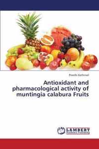 Antioxidant and Pharmacological Activity of Muntingia Calabura Fruits