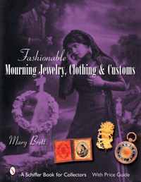 Fashionable Mourning Jewelry, Clothing, and Customs