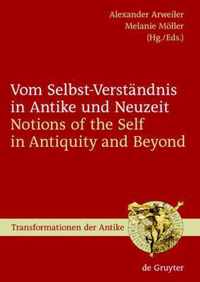 Vom Selbst-Verstandnis in Antike und Neuzeit / Notions of the Self in Antiquity and Beyond